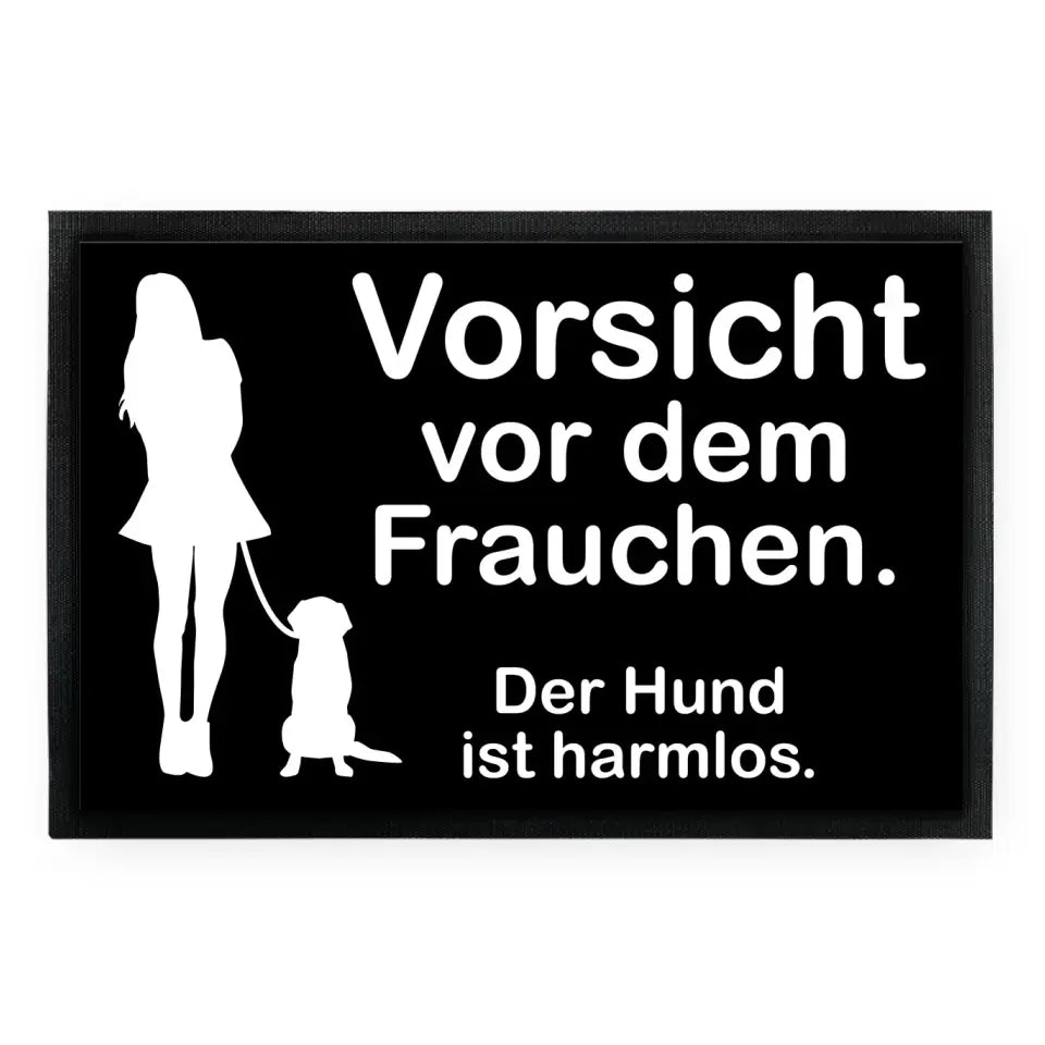 Fußmatte "Vorsicht vor dem Frauchen. Der Hund ist harmlos."