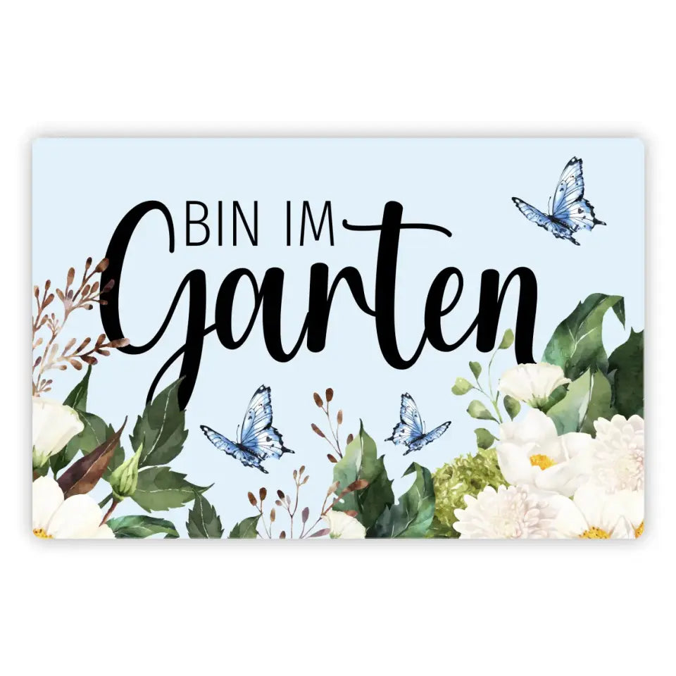 Blechschild "Bin im Garten - Blume - Schmetterling"