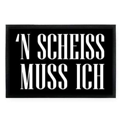 Fußmatte "'n scheiss muss ich"