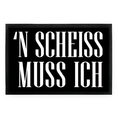 Fußmatte "'n scheiss muss ich"