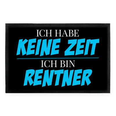 Fußmatte "Ich habe keine Zeit. Ich bin Rentner."