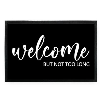 Fußmatte "welcome - but not too long"