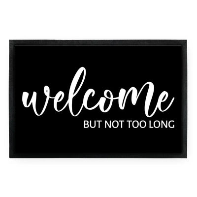 Fußmatte "welcome - but not too long"