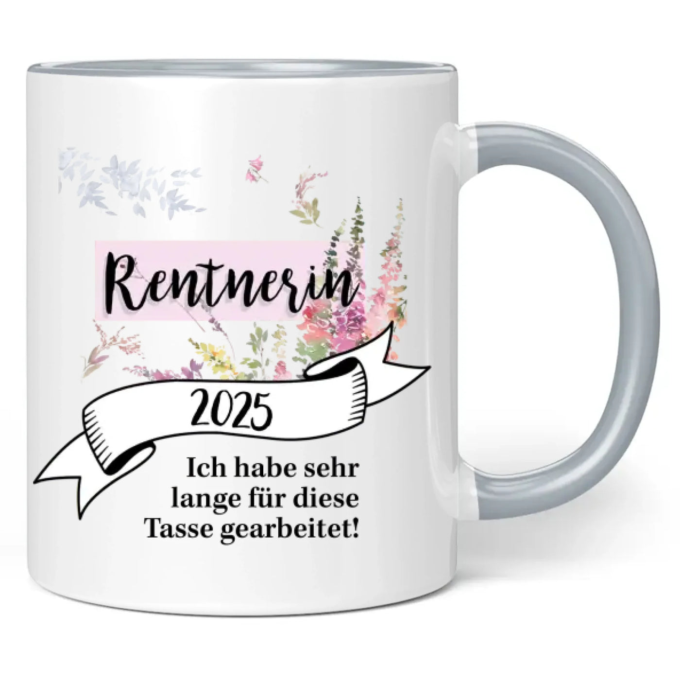 Tasse "Rentnerin 2025 - Ich habe sehr lange für diese Tasse gearbeitet!"