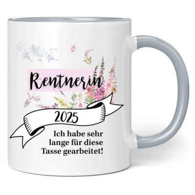 Tasse "Rentnerin 2025 - Ich habe sehr lange für diese Tasse gearbeitet!"