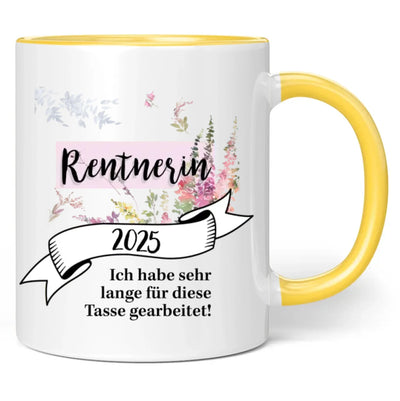 Tasse "Rentnerin 2025 - Ich habe sehr lange für diese Tasse gearbeitet!"