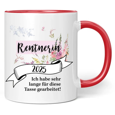 Tasse "Rentnerin 2025 - Ich habe sehr lange für diese Tasse gearbeitet!"