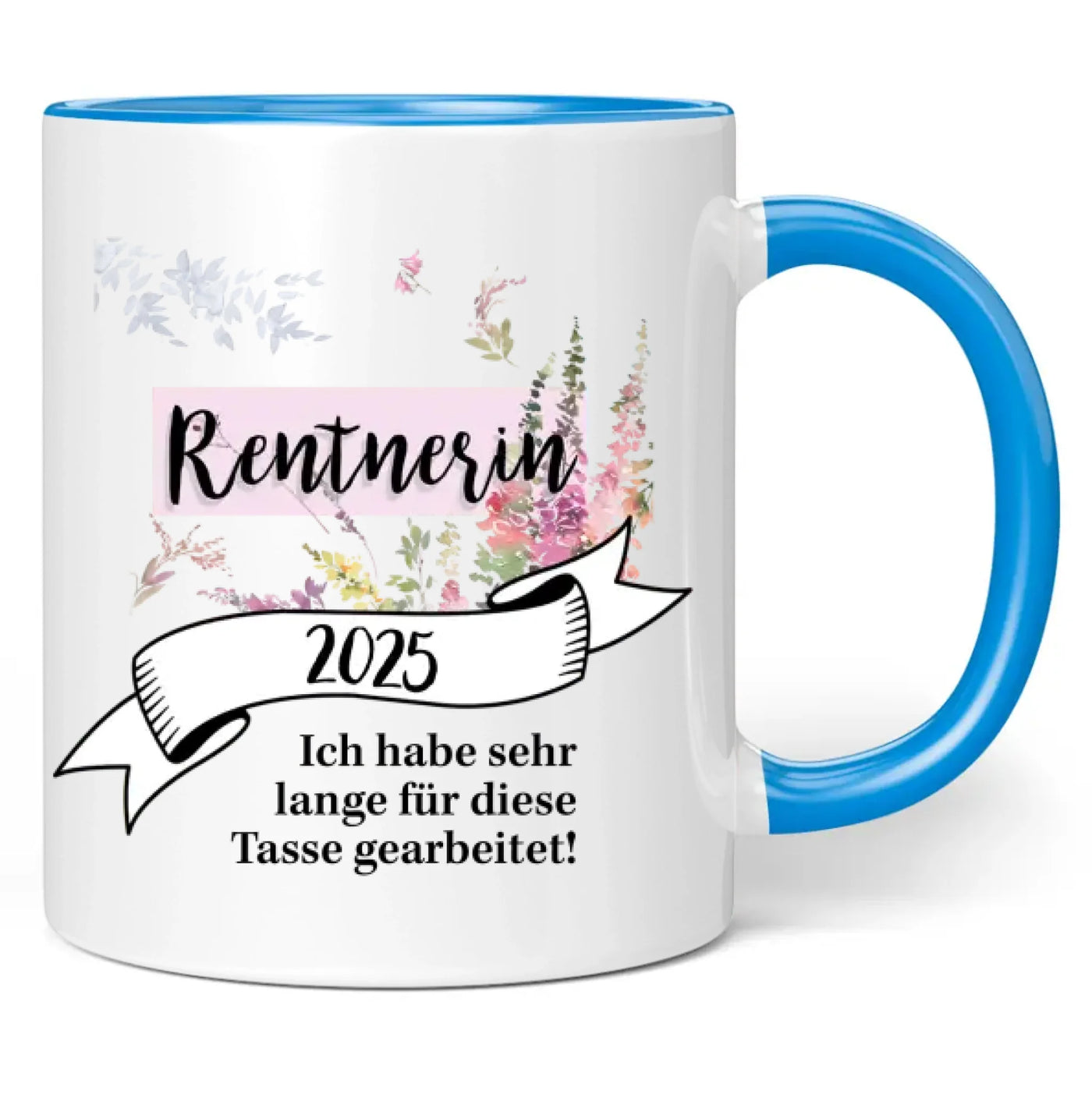 Tasse "Rentnerin 2025 - Ich habe sehr lange für diese Tasse gearbeitet!"