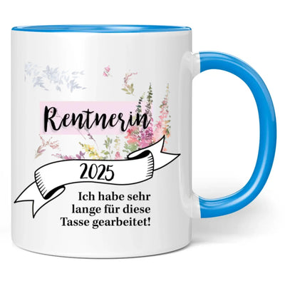 Tasse "Rentnerin 2025 - Ich habe sehr lange für diese Tasse gearbeitet!"