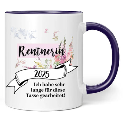 Tasse "Rentnerin 2025 - Ich habe sehr lange für diese Tasse gearbeitet!"